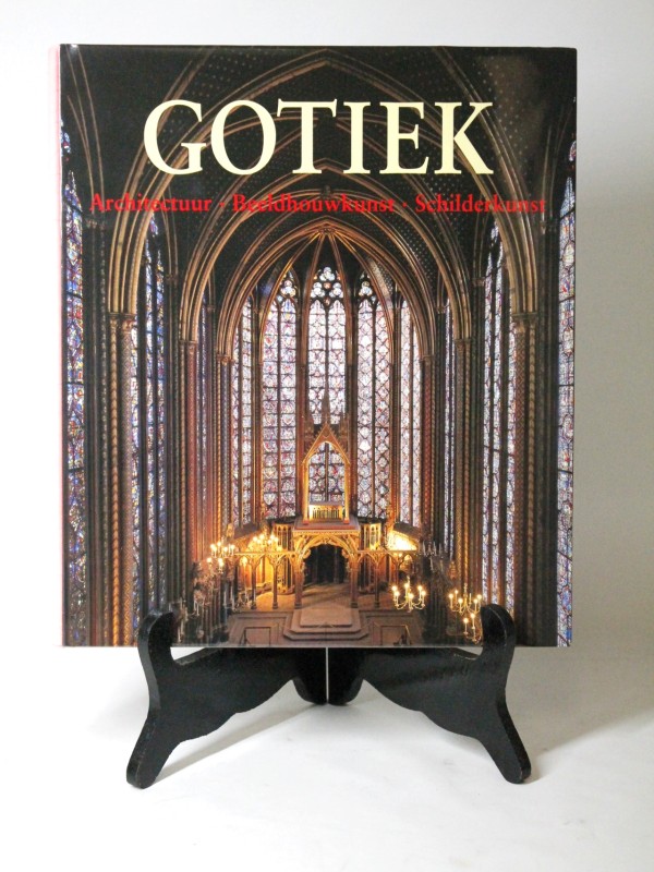 Boek: Gotiek: Architectuur, Beeldhouwkunst, Schilderkunst (Art. 4210)